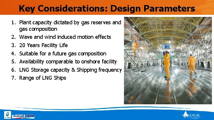 Key Considerations: Design Parameters 1. Plant capacity dictated by gas reserves and gas composition