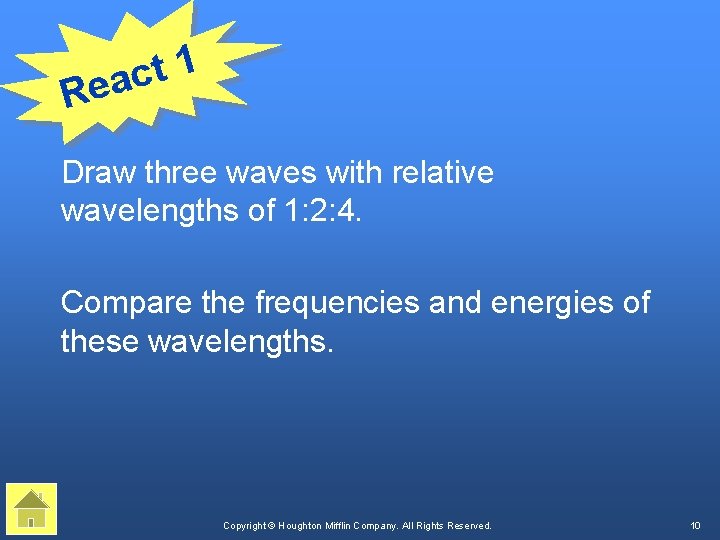 1 t eac R Draw three waves with relative wavelengths of 1: 2: 4.