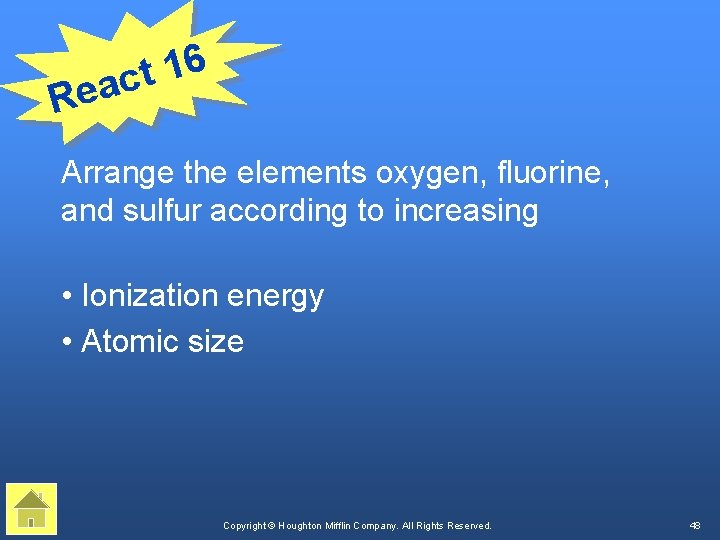 6 1 t eac R Arrange the elements oxygen, fluorine, and sulfur according to