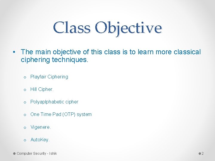 Class Objective • The main objective of this class is to learn more classical Class Objective • The main objective of this class is to learn more classical