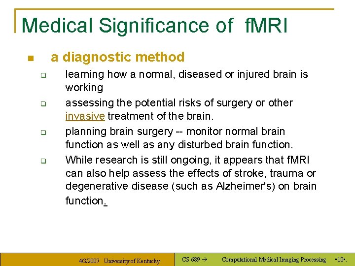 Medical Significance of f. MRI a diagnostic method n q q learning how a