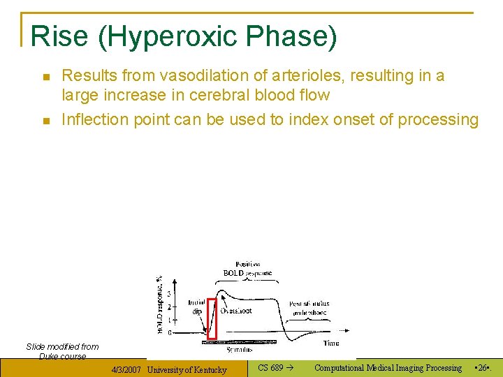 Rise (Hyperoxic Phase) n n Results from vasodilation of arterioles, resulting in a large