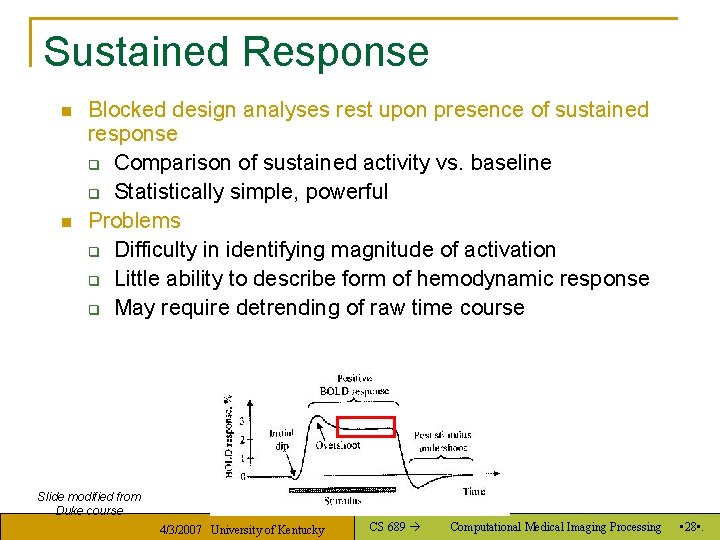 Sustained Response n n Blocked design analyses rest upon presence of sustained response q