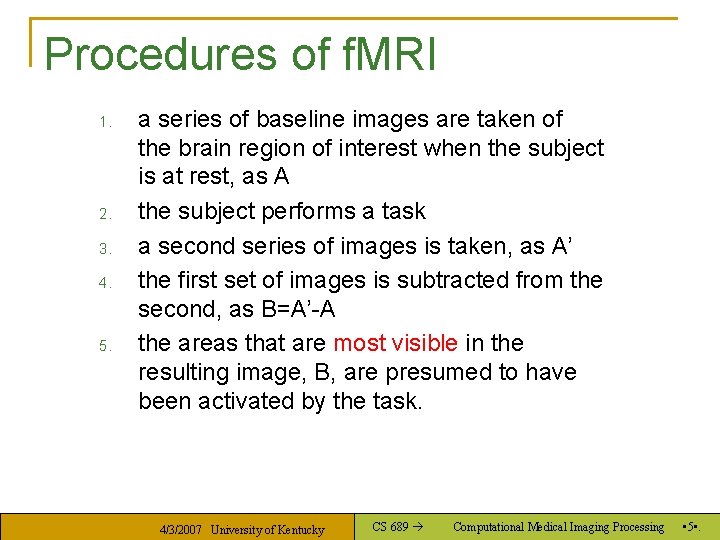 Procedures of f. MRI 1. 2. 3. 4. 5. a series of baseline images