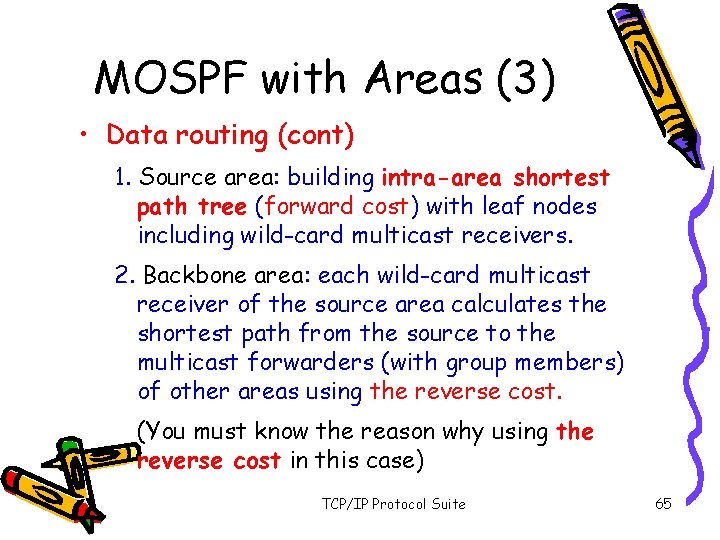 MOSPF with Areas (3) • Data routing (cont) 1. Source area: building intra-area shortest