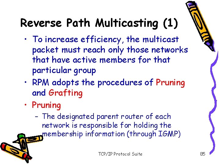 Reverse Path Multicasting (1) • To increase efficiency, the multicast packet must reach only