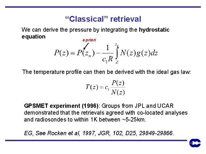 “Classical” retrieval We can derive the pressure by integrating the hydrostatic equation a priori