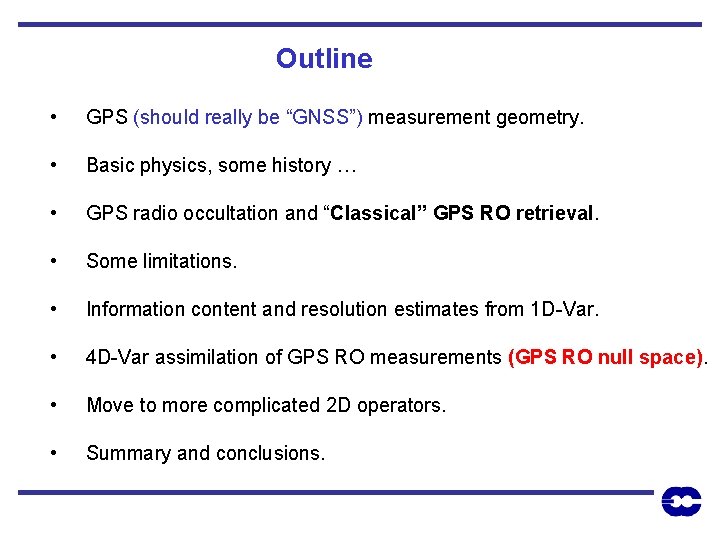 Outline • GPS (should really be “GNSS”) measurement geometry. • Basic physics, some history