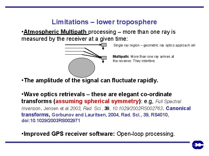 Limitations – lower troposphere • Atmospheric Multipath processing – more than one ray is