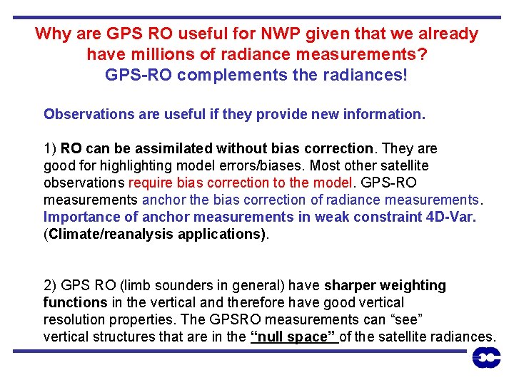 Why are GPS RO useful for NWP given that we already have millions of