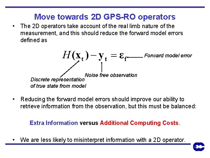 Move towards 2 D GPS-RO operators • The 2 D operators take account of