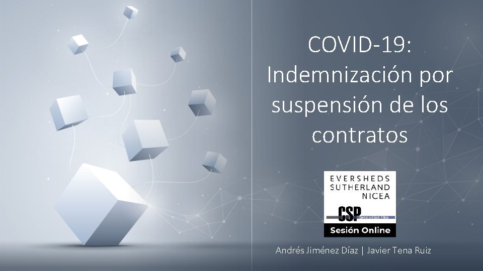 COVID-19: Indemnización por suspensión de los contratos Andrés Jiménez Díaz | Javier Tena Ruiz