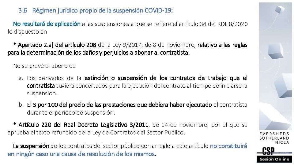 3. 6 Régimen jurídico propio de la suspensión COVID-19: No resultará de aplicación a