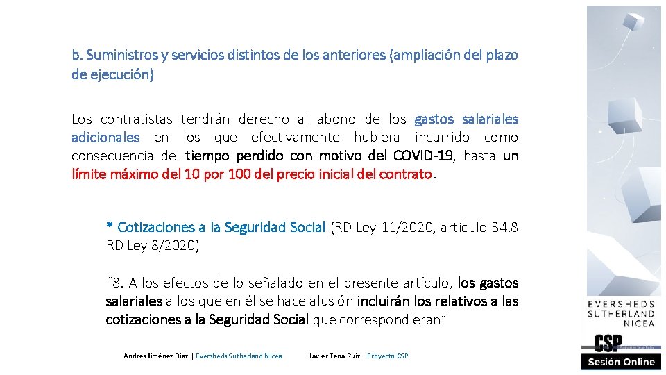 b. Suministros y servicios distintos de los anteriores (ampliación del plazo de ejecución) Los