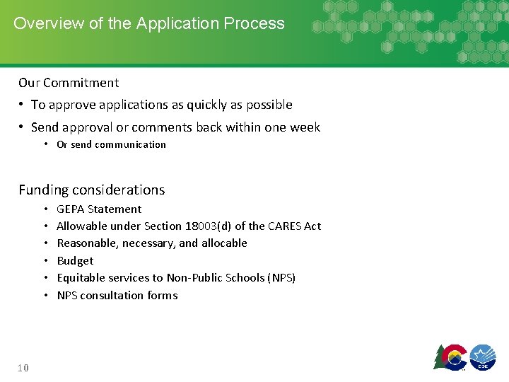 Overview of the Application Process Our Commitment • To approve applications as quickly as