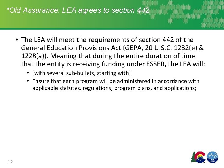 *Old Assurance: LEA agrees to section 442 • The LEA will meet the requirements