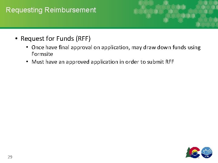 Requesting Reimbursement • Request for Funds (RFF) • Once have final approval on application,