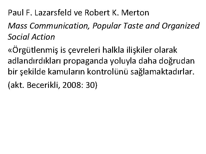 Paul F. Lazarsfeld ve Robert K. Merton Mass Communication, Popular Taste and Organized Social