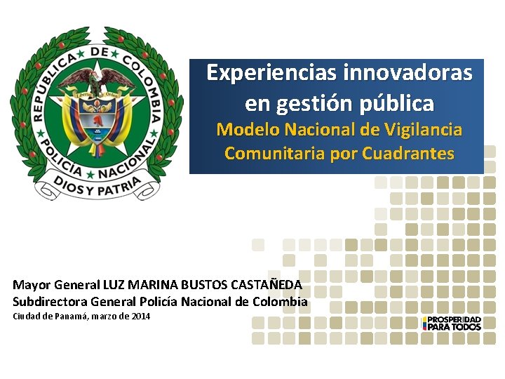 Experiencias innovadoras en gestión pública Modelo Nacional de Vigilancia Comunitaria por Cuadrantes Mayor General