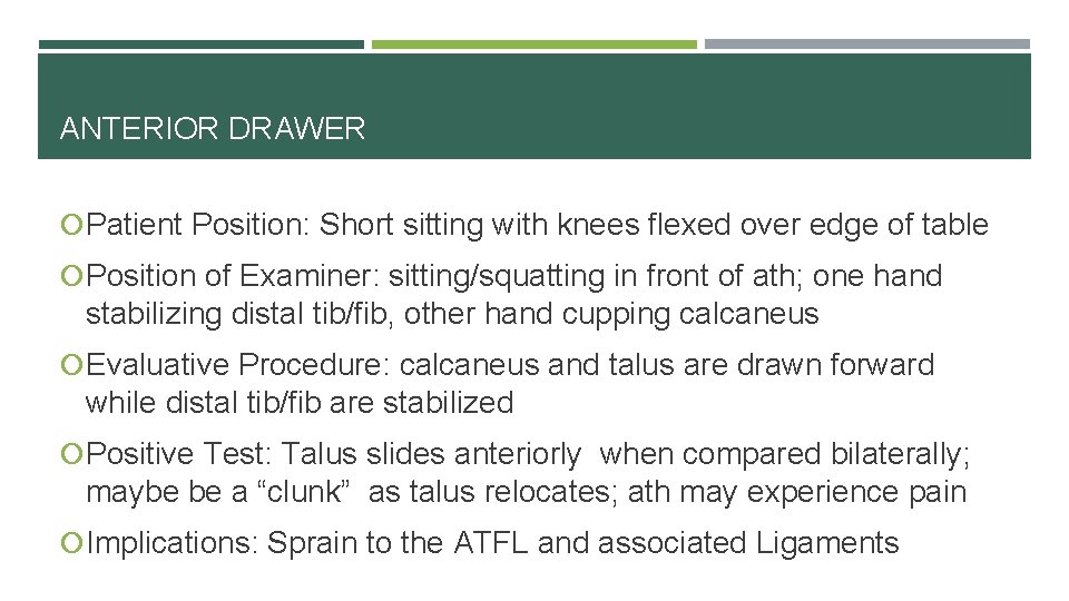 ANTERIOR DRAWER Patient Position: Short sitting with knees flexed over edge of table Position