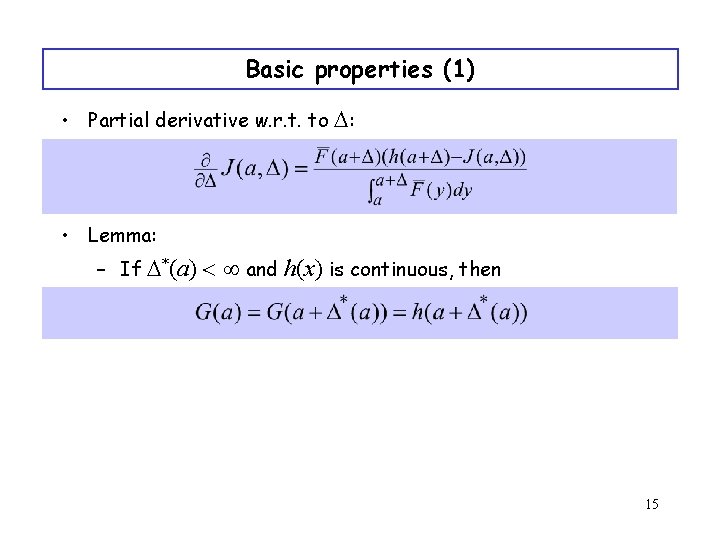 Basic properties (1) • Partial derivative w. r. t. to D: • Lemma: –