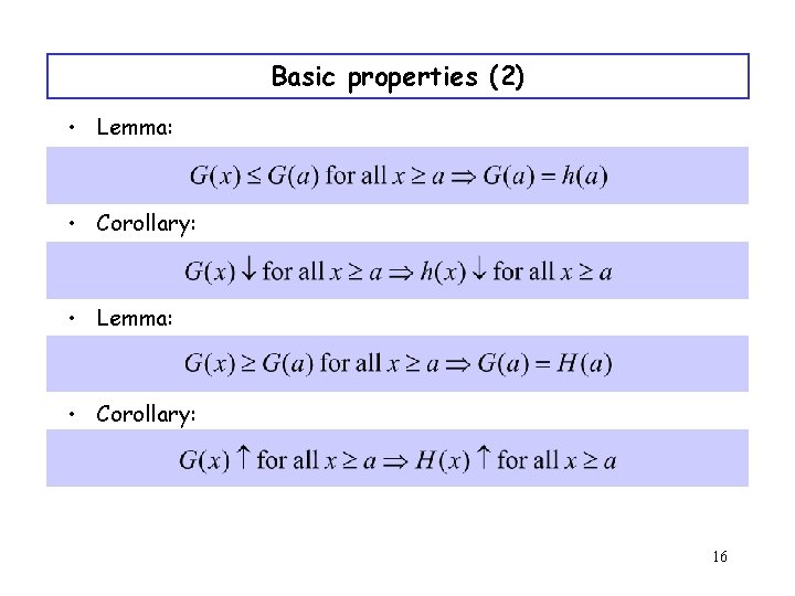 Basic properties (2) • Lemma: • Corollary: 16 