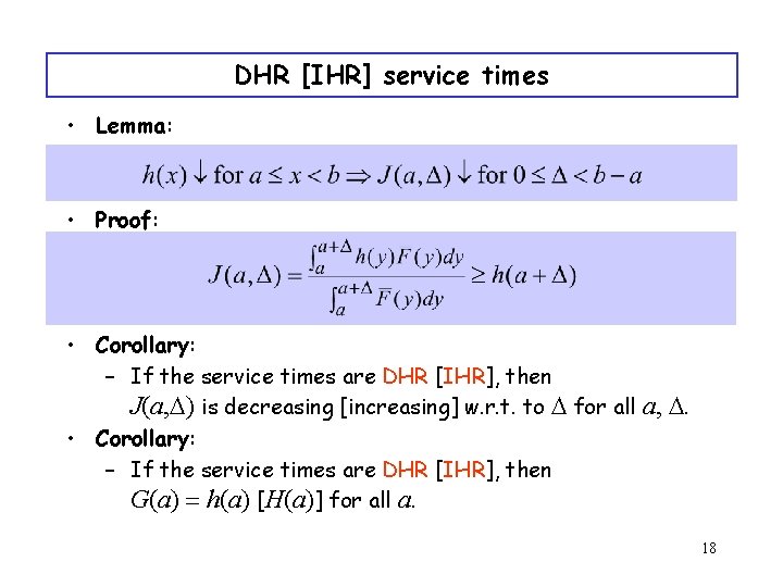 DHR [IHR] service times • Lemma: • Proof: • Corollary: – If the service