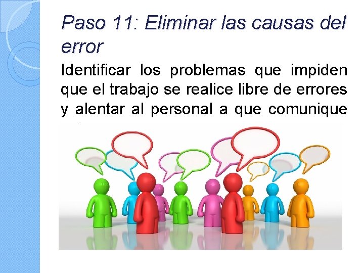 Paso 11: Eliminar las causas del error Identificar los problemas que impiden que el