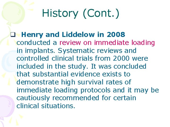 History (Cont. ) q Henry and Liddelow in 2008 conducted a review on immediate