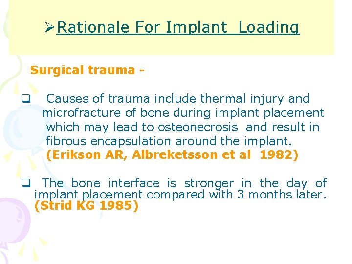 ØRationale For Implant Loading Surgical trauma - q Causes of trauma include thermal injury