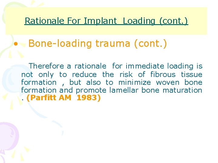 Rationale For Implant Loading (cont. ) • Bone-loading trauma (cont. ) Therefore a rationale