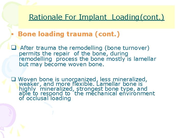 Rationale For Implant Loading(cont. ) § Bone loading trauma (cont. ) q After trauma