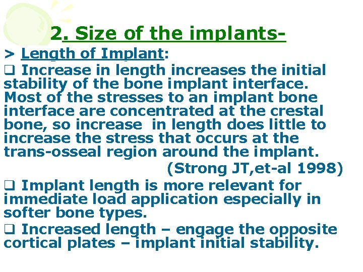 2. Size of the implants- > Length of Implant: q Increase in length increases