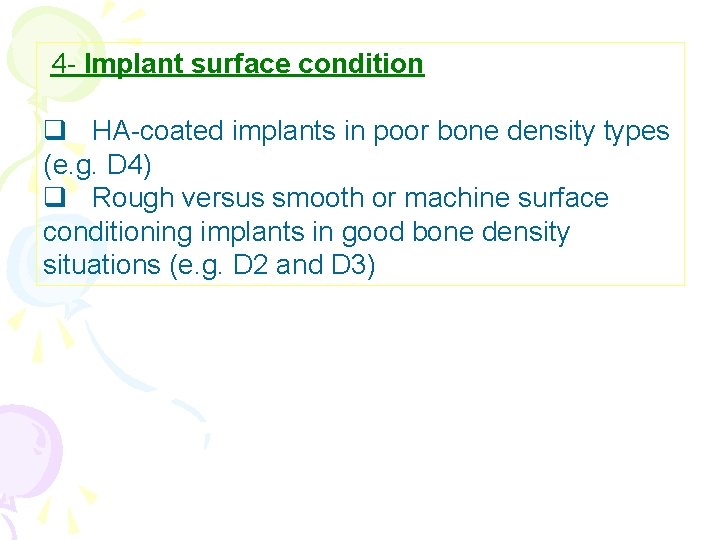 4 - Implant surface condition q HA-coated implants in poor bone density types (e.