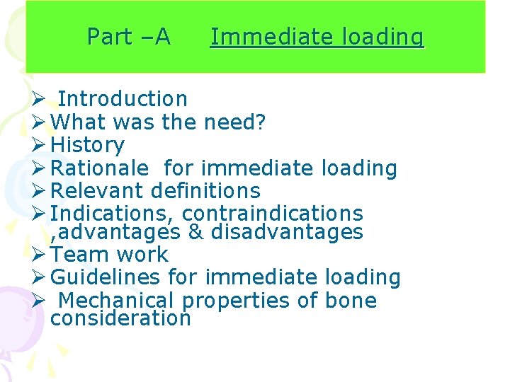 Part –A Immediate loading Ø Introduction Ø What was the need? Ø History Ø