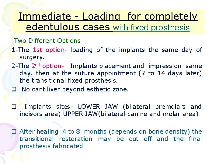 Immediate - Loading for completely edentulous cases with fixed prosthesis Two Different Options 1