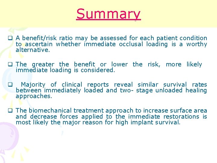 Summary q A benefit/risk ratio may be assessed for each patient condition to ascertain