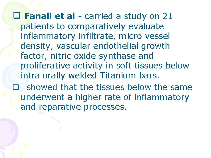 q Fanali et al - carried a study on 21 patients to comparatively evaluate