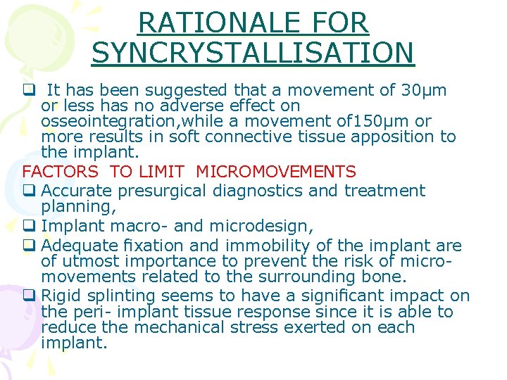 RATIONALE FOR SYNCRYSTALLISATION q It has been suggested that a movement of 30µm or