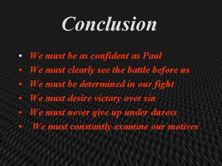 Conclusion • • • We must be as confident as Paul We must clearly