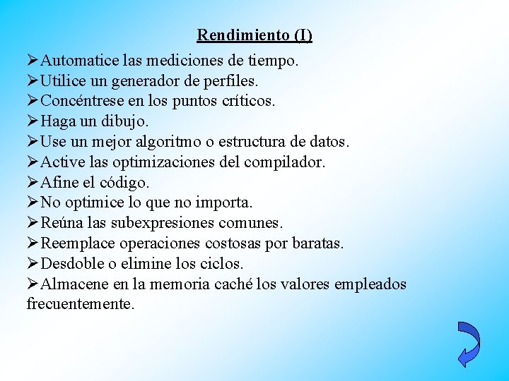 Rendimiento (I) ØAutomatice las mediciones de tiempo. ØUtilice un generador de perfiles. ØConcéntrese en