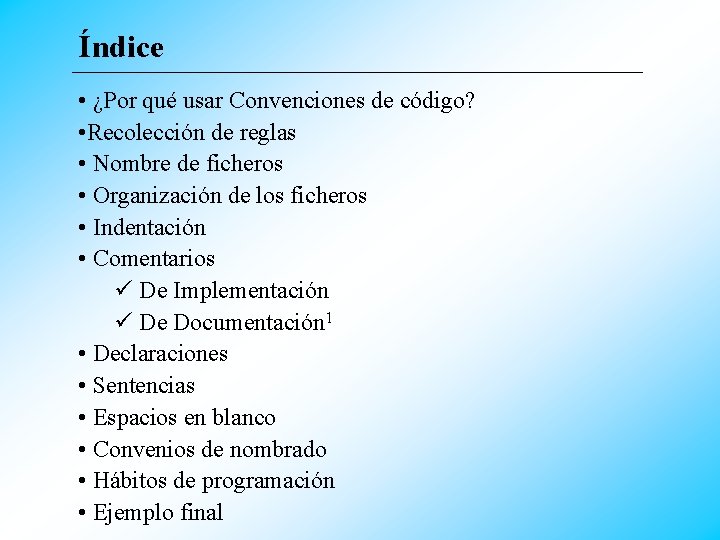 Índice • ¿Por qué usar Convenciones de código? • Recolección de reglas • Nombre