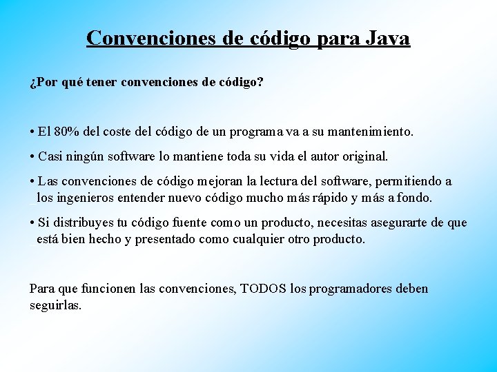 Convenciones de código para Java ¿Por qué tener convenciones de código? • El 80%