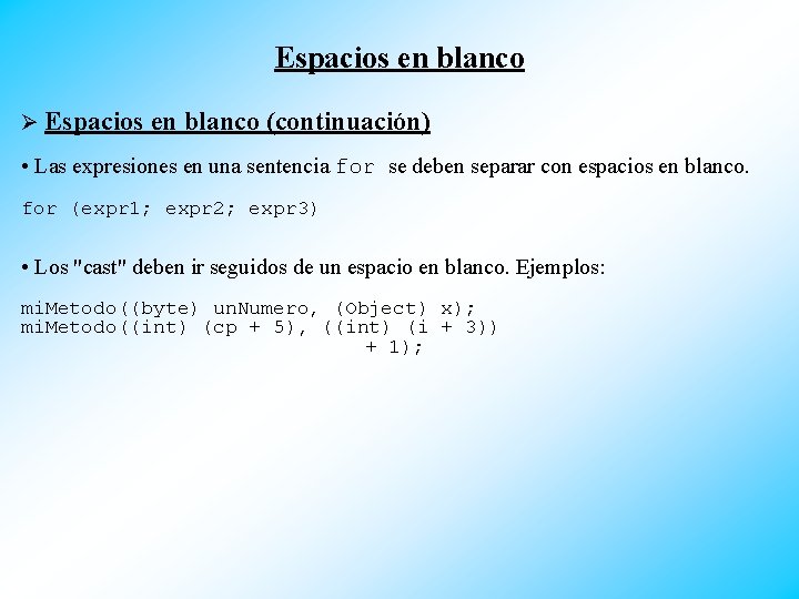 Espacios en blanco Ø Espacios en blanco (continuación) • Las expresiones en una sentencia