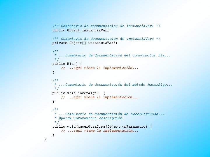  /** Comentario de documentación de instancia. Var 1 */ public Object instancia. Var
