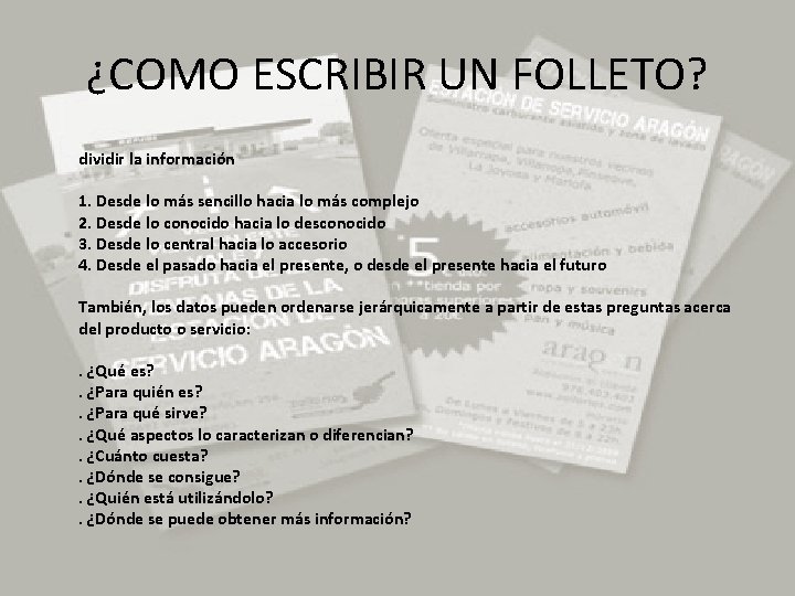 ¿COMO ESCRIBIR UN FOLLETO? dividir la información 1. Desde lo más sencillo hacia lo