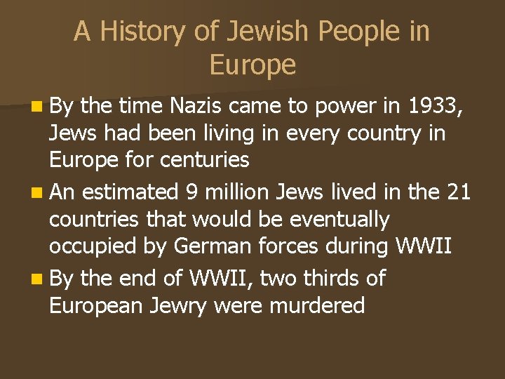 A History of Jewish People in Europe n By the time Nazis came to
