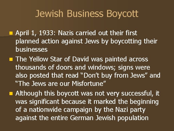 Jewish Business Boycott April 1, 1933: Nazis carried out their first planned action against