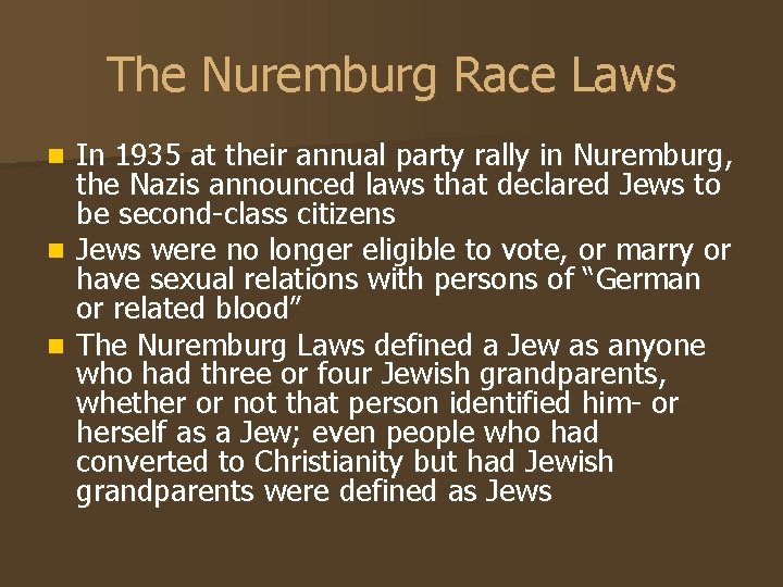 The Nuremburg Race Laws In 1935 at their annual party rally in Nuremburg, the