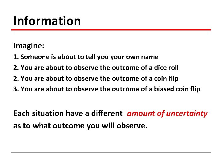 Information Imagine: 1. Someone is about to tell your own name 2. You are